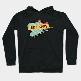 Be happy Hoodie